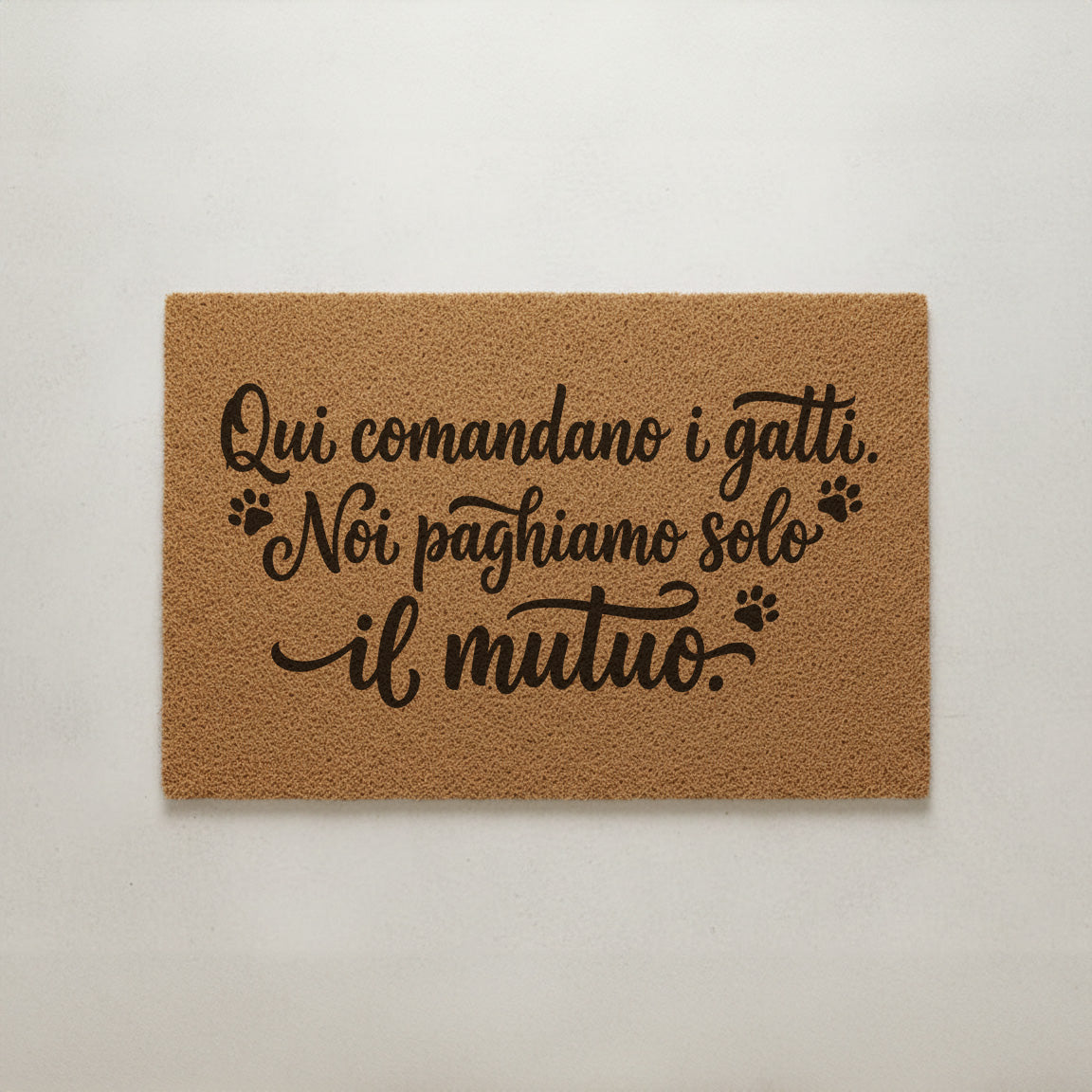 “Qui comandano i gatti. Noi paghiamo solo il mutuo.” (The cats are in charge here. We just pay the mortgage.) - Doormat of Truth