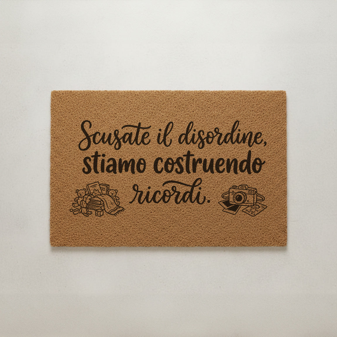 “Scusate il disordine, stiamo costruendo ricordi.” (Excuse the mess, we're making memories.) – Doormat of Truth