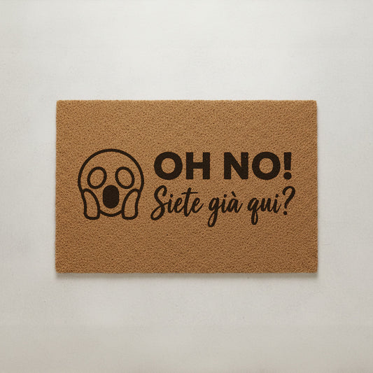 "Oh nein! Seid ihr schon da?" - Fußmatte der Wahrheit