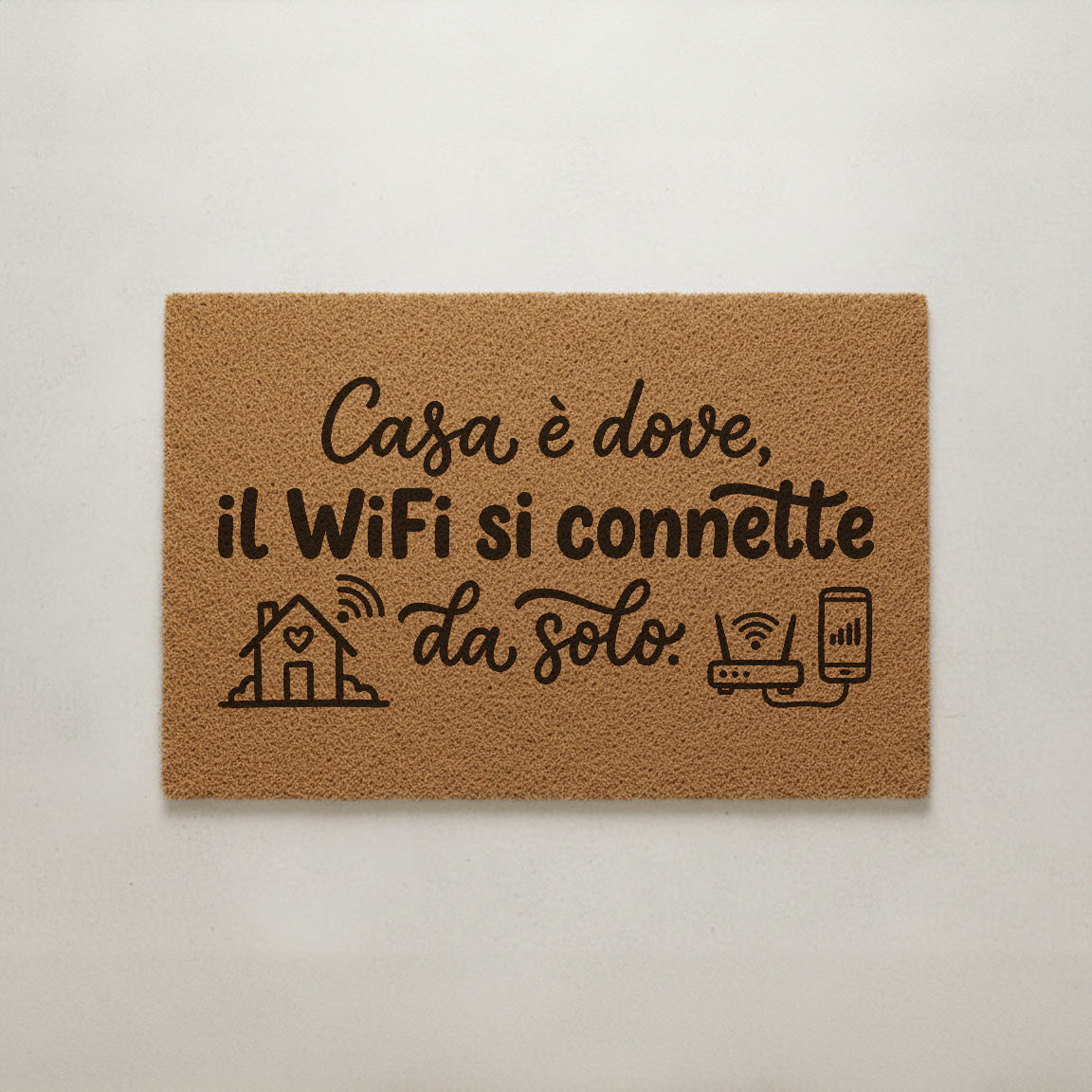 “Casa è dove il WiFi si connette da solo.” (Home is where the WiFi connects on its own.) – Doormat of Truth